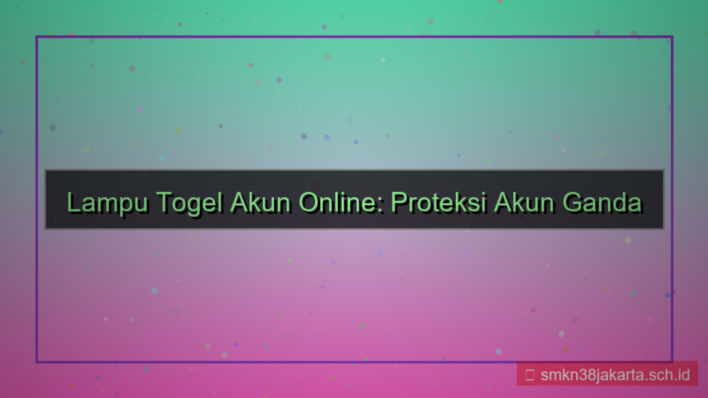 visual LAMPU TOGEL proteksi akun double