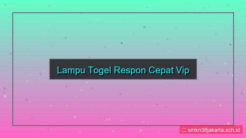 ilustrasi LAMPU TOGEL respon cepat vip