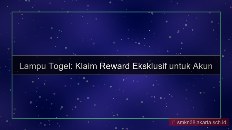LAMPU TOGEL rewards akun aktif