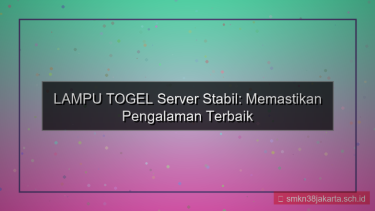LAMPU TOGEL server stabil 2026