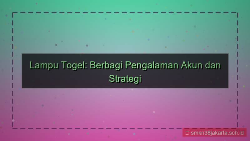 gambar LAMPU TOGEL sharing pengalaman akun