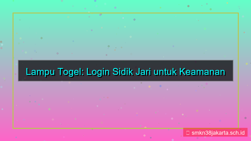 konten LAMPU TOGEL sidik jari login