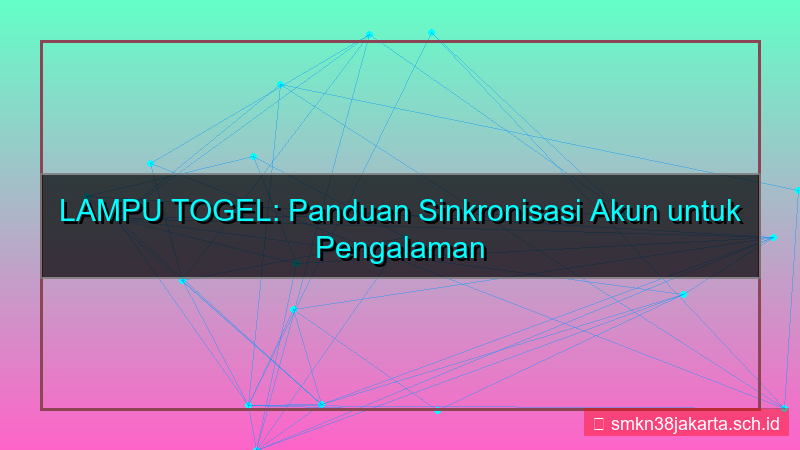 LAMPU TOGEL sinkronisasi akun