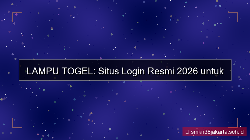 LAMPU TOGEL situs login resmi 2026