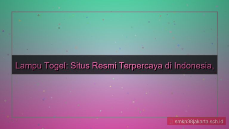 ilustrasi LAMPU TOGEL situs resmi lamputogel indonesia