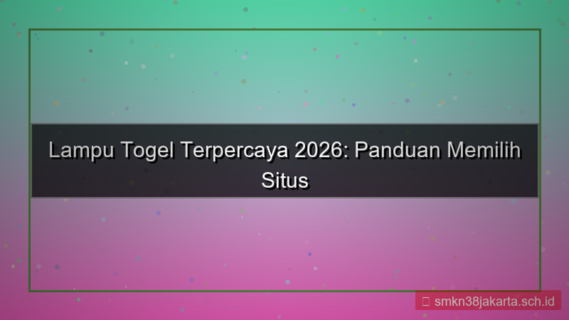 gambar LAMPU TOGEL situs terpercaya 2026 indonesia