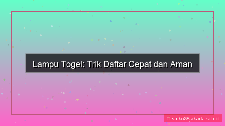 tampilan LAMPU TOGEL trik daftar cepat