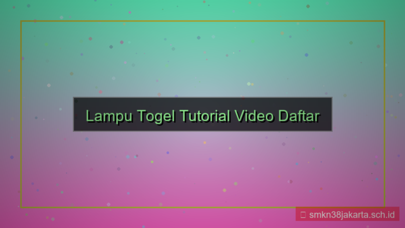 LAMPU TOGEL tutorial video daftar
