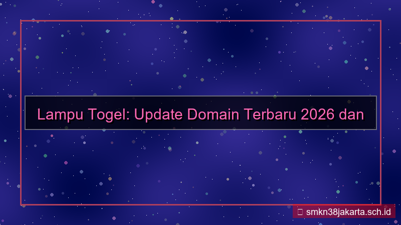 LAMPU TOGEL update domain terbaru 2026
