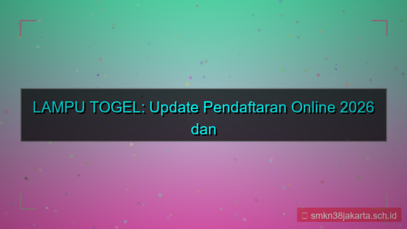 gambar LAMPU TOGEL update pendaftaran online 2026