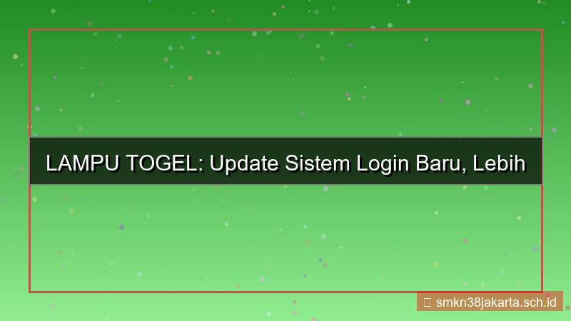 gambar LAMPU TOGEL update sistem login baru