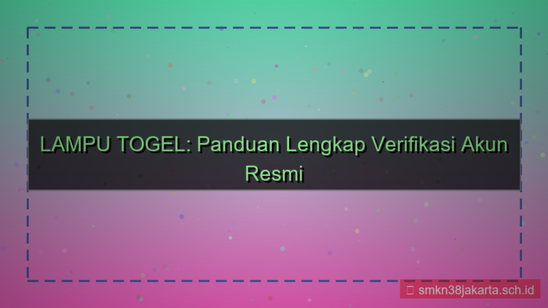 gambar LAMPU TOGEL verifikasi akun resmi