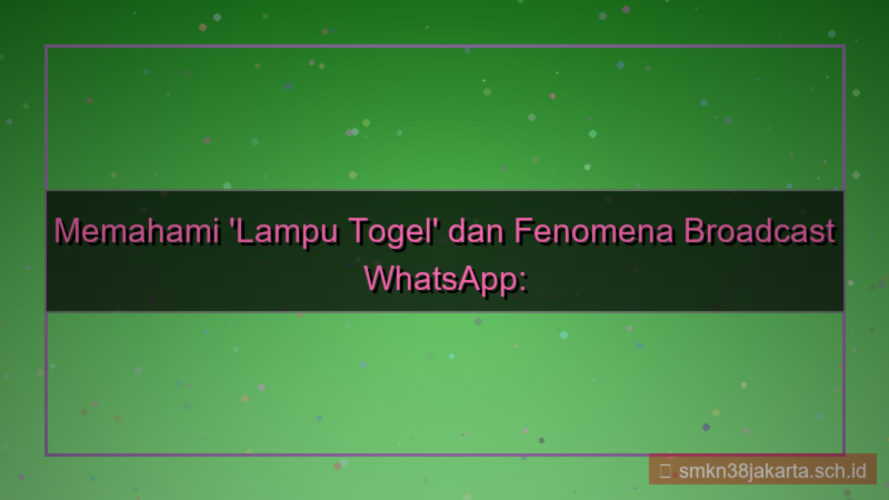 desain LAMPU TOGEL whatsapp broadcast daftar