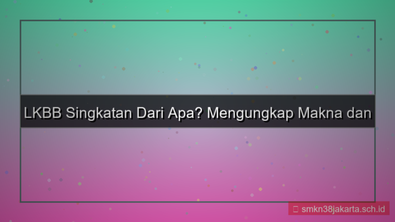 lkbb singkatan dari