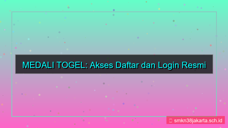 ilustrasi MEDALI TOGEL akses daftar dan login resmi