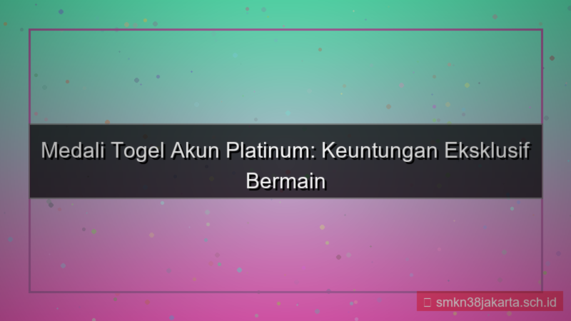 konten MEDALI TOGEL akun platinum medalitogel