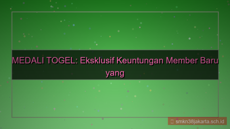 MEDALI TOGEL benefit member baru