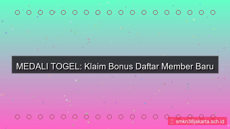 konten MEDALI TOGEL bonus daftar member baru