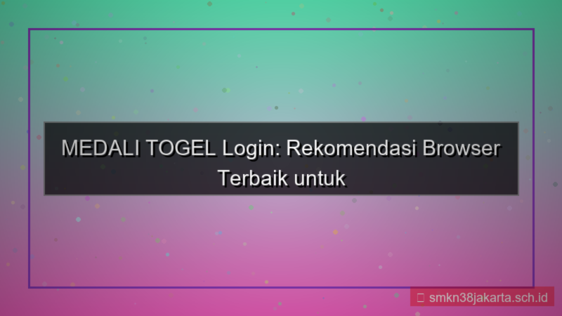 ilustrasi MEDALI TOGEL browser rekomendasi login