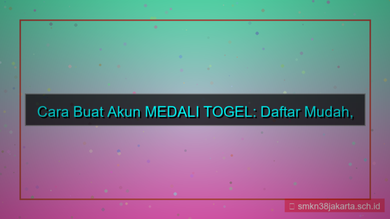 gambar MEDALI TOGEL cara buat akun mudah