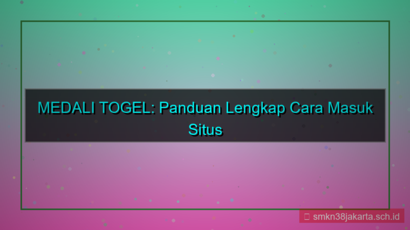 MEDALI TOGEL cara masuk situs