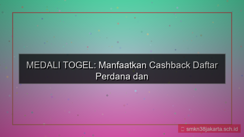 MEDALI TOGEL cashback daftar perdana
