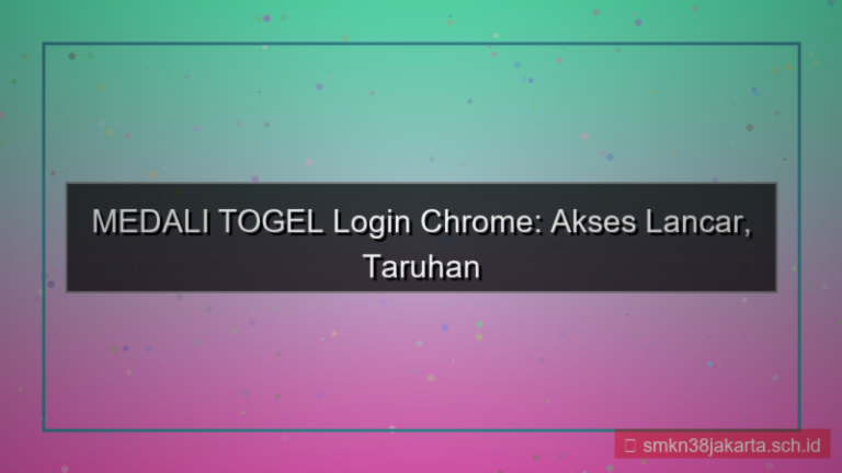 MEDALI TOGEL chrome login lancar