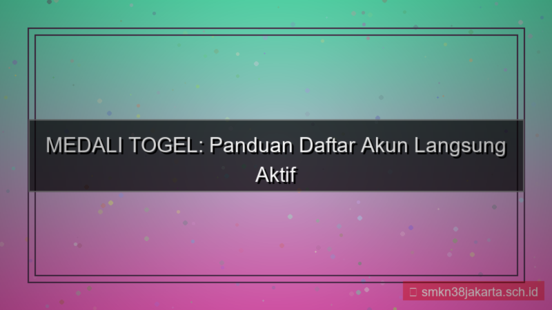 MEDALI TOGEL daftar akun langsung aktif 2026