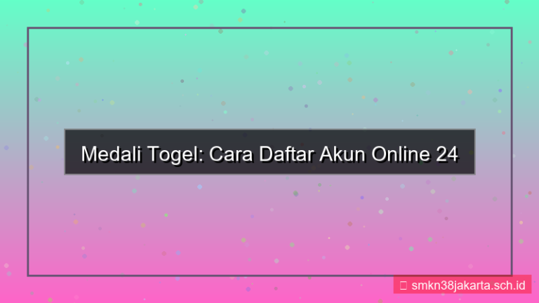 MEDALI TOGEL daftar akun online 24 jam