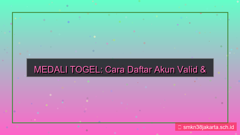 MEDALI TOGEL daftar akun valid 2026