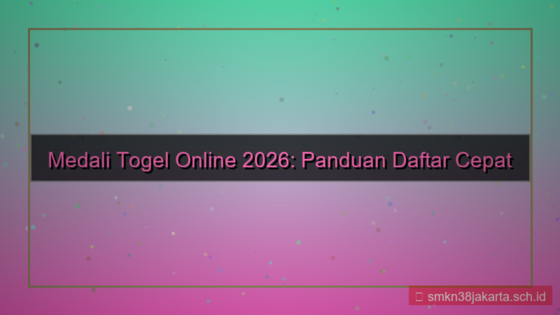 konten MEDALI TOGEL daftar cepat via online 2026