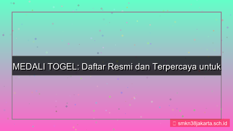 konten MEDALI TOGEL daftar resmi terpercaya 2026