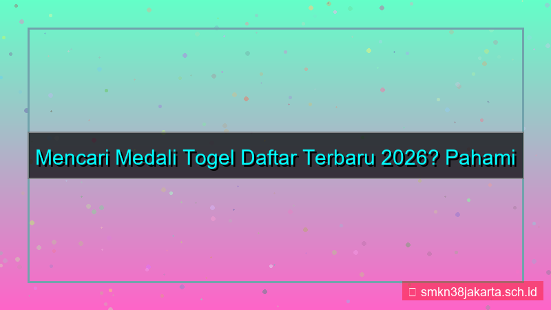 konten MEDALI TOGEL daftar terbaru hari ini 2026