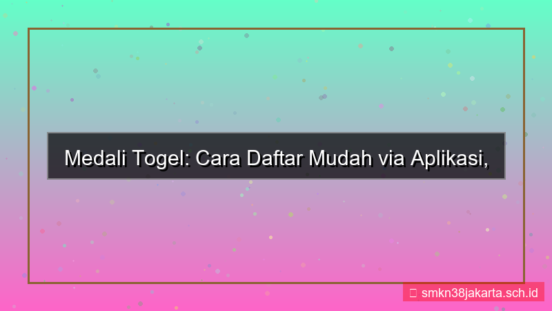 konten MEDALI TOGEL daftar via aplikasi