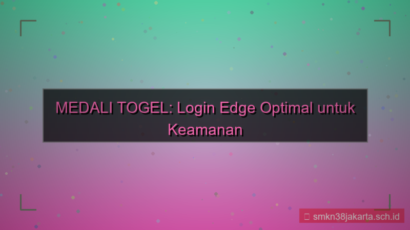 MEDALI TOGEL edge login optimal
