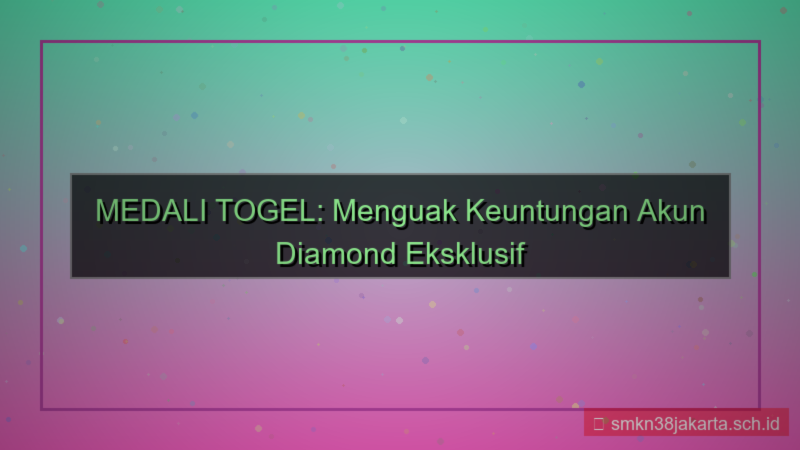 gambar MEDALI TOGEL fasilitas akun diamond