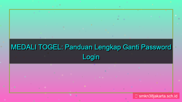 MEDALI TOGEL ganti password login