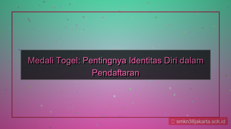 MEDALI TOGEL identitas diri daftar
