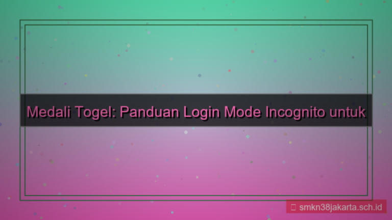 desain MEDALI TOGEL incognito mode login