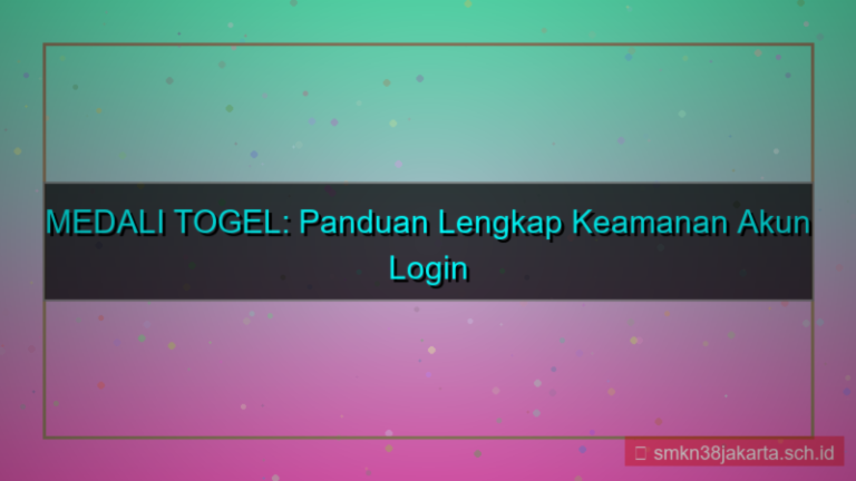MEDALI TOGEL keamanan akun login