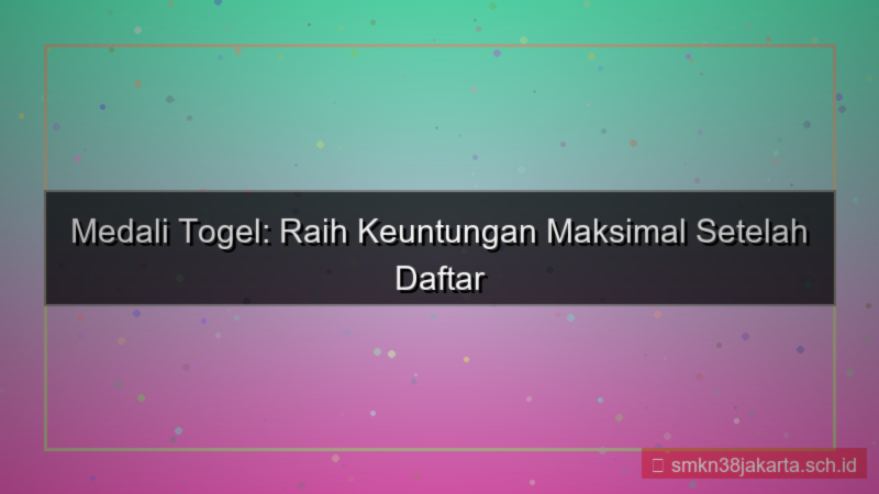 MEDALI TOGEL keuntungan daftar medalitogel
