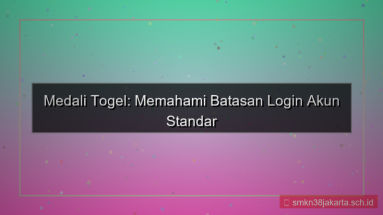 MEDALI TOGEL limit login akun standar