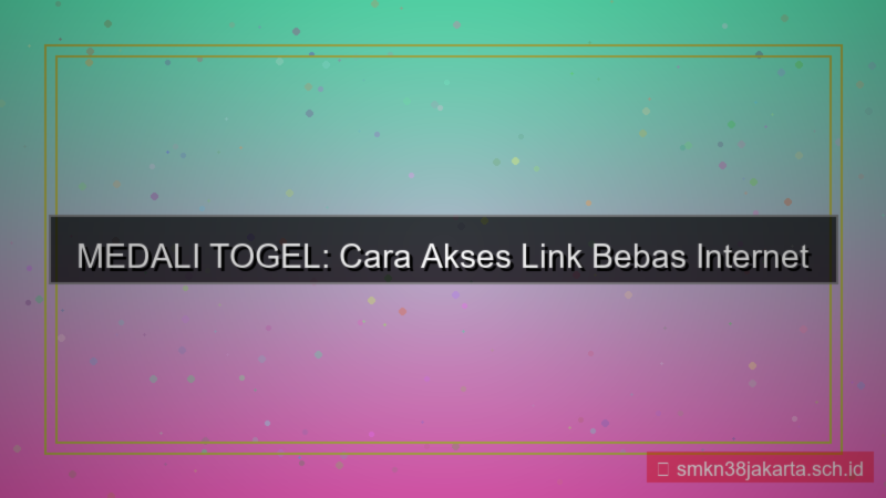 konten MEDALI TOGEL link bebas internet positif
