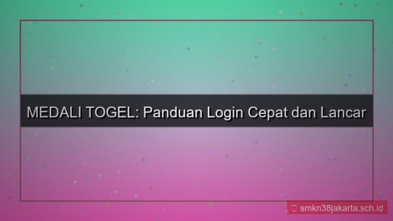 MEDALI TOGEL login cepat dan lancar 2026