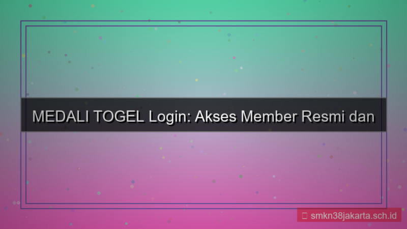 MEDALI TOGEL login member resmi 2026