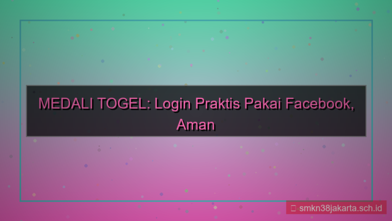konten MEDALI TOGEL login pakai facebook