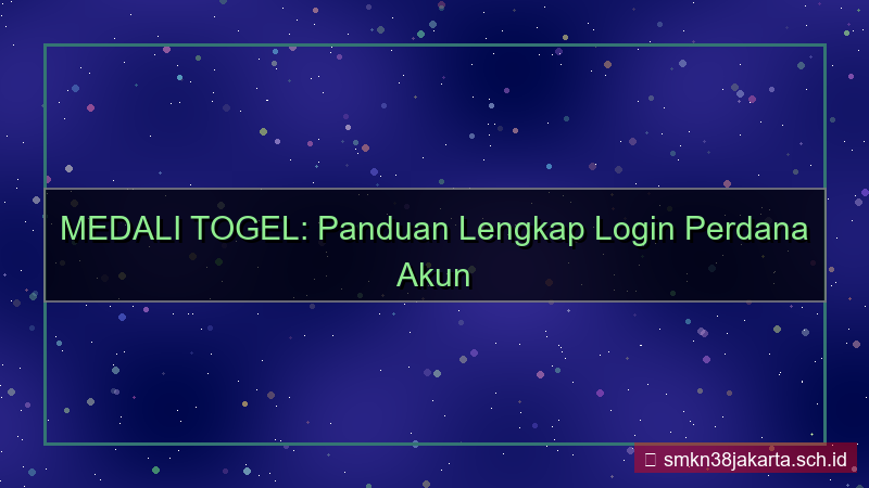 MEDALI TOGEL login perdana akun baru