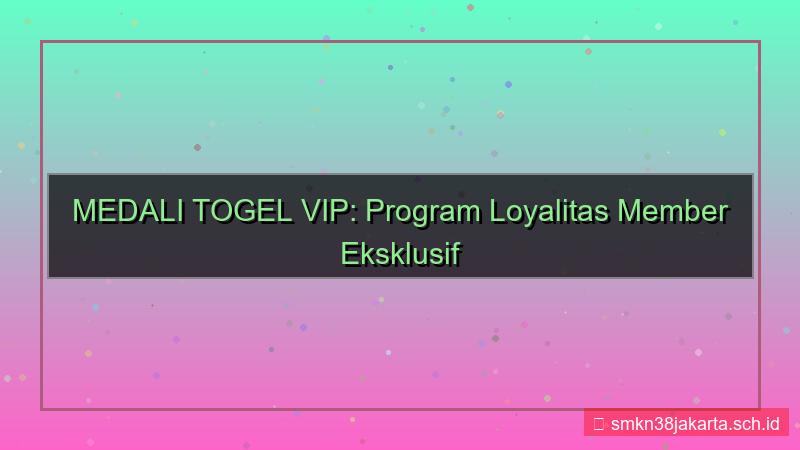 konten MEDALI TOGEL loyalitas member vip
