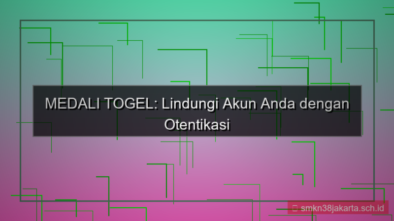 konten MEDALI TOGEL otentikasi dua faktor