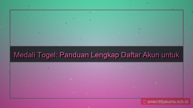 MEDALI TOGEL panduan daftar pemula